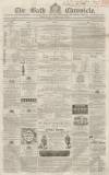 Bath Chronicle and Weekly Gazette Thursday 14 March 1861 Page 1