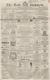 Bath Chronicle and Weekly Gazette Thursday 11 April 1861 Page 1