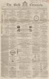 Bath Chronicle and Weekly Gazette Thursday 16 January 1862 Page 1