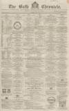 Bath Chronicle and Weekly Gazette Thursday 03 April 1862 Page 1