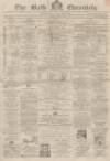 Bath Chronicle and Weekly Gazette Thursday 19 March 1863 Page 1
