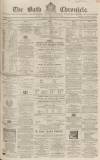 Bath Chronicle and Weekly Gazette Thursday 10 March 1864 Page 1