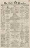 Bath Chronicle and Weekly Gazette Thursday 11 January 1866 Page 1