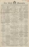 Bath Chronicle and Weekly Gazette Thursday 10 January 1867 Page 1