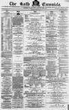 Bath Chronicle and Weekly Gazette Thursday 31 March 1870 Page 1