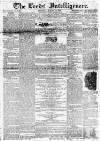 Leeds Intelligencer Saturday 12 August 1837 Page 1