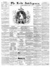 Leeds Intelligencer Saturday 15 February 1840 Page 1