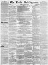 Leeds Intelligencer Saturday 14 January 1843 Page 1