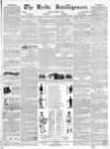 Leeds Intelligencer Saturday 03 August 1844 Page 1