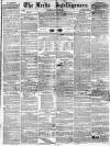 Leeds Intelligencer Saturday 10 January 1846 Page 1