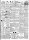Leeds Intelligencer Saturday 18 April 1846 Page 1