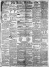 Leeds Intelligencer Saturday 29 June 1850 Page 1