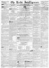 Leeds Intelligencer Saturday 22 February 1851 Page 1