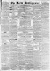 Leeds Intelligencer Saturday 07 February 1852 Page 1