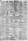 Leeds Intelligencer Saturday 13 March 1852 Page 1