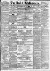 Leeds Intelligencer Saturday 17 July 1852 Page 1