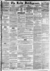 Leeds Intelligencer Saturday 31 July 1852 Page 1