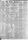Leeds Intelligencer Saturday 21 August 1852 Page 1