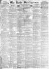 Leeds Intelligencer Saturday 19 February 1853 Page 1
