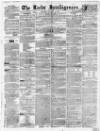 Leeds Intelligencer Saturday 07 January 1854 Page 1
