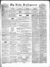 Leeds Intelligencer Saturday 05 July 1856 Page 1