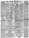 Leeds Intelligencer Saturday 14 March 1857 Page 1