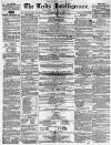 Leeds Intelligencer Saturday 16 May 1857 Page 1