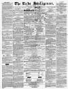 Leeds Intelligencer Saturday 08 August 1857 Page 1