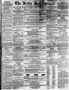 Leeds Intelligencer Saturday 23 January 1858 Page 1