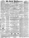 Leeds Intelligencer Saturday 01 May 1858 Page 1