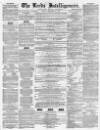 Leeds Intelligencer Friday 24 December 1858 Page 1
