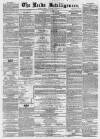 Leeds Intelligencer Saturday 05 March 1859 Page 1