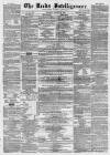 Leeds Intelligencer Saturday 19 March 1859 Page 1