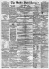 Leeds Intelligencer Saturday 26 March 1859 Page 1