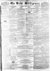 Leeds Intelligencer Saturday 03 August 1861 Page 1