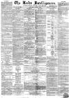 Leeds Intelligencer Saturday 09 August 1862 Page 1