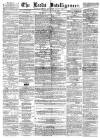 Leeds Intelligencer Saturday 30 August 1862 Page 1