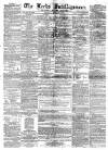 Leeds Intelligencer Saturday 01 November 1862 Page 1
