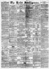 Leeds Intelligencer Saturday 21 February 1863 Page 1