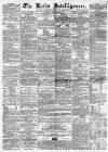 Leeds Intelligencer Saturday 28 February 1863 Page 1