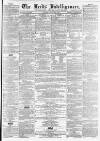 Leeds Intelligencer Saturday 06 August 1864 Page 1
