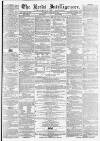 Leeds Intelligencer Saturday 27 August 1864 Page 1