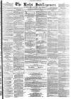 Leeds Intelligencer Saturday 21 October 1865 Page 1