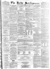 Leeds Intelligencer Saturday 11 November 1865 Page 1