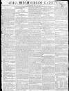 Aris's Birmingham Gazette Monday 13 May 1805 Page 1