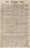 Aris's Birmingham Gazette Saturday 28 July 1860 Page 1