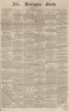 Aris's Birmingham Gazette Saturday 01 March 1862 Page 1