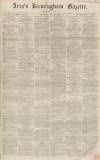 Aris's Birmingham Gazette Saturday 28 June 1862 Page 1