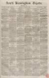 Aris's Birmingham Gazette Saturday 08 November 1862 Page 1