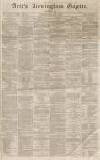 Aris's Birmingham Gazette Saturday 10 January 1863 Page 1
